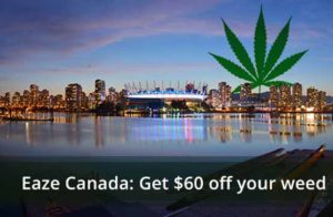 Eaze Up Canada Vancouver Promo Code: Get $60 off and read our review!